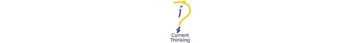 Current Thinking